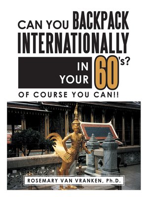 cover image of Can You Backpack Internationally in Your 60's?